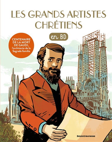 Les chercheurs de Dieu. Les grands artistes chrétiens : en BD