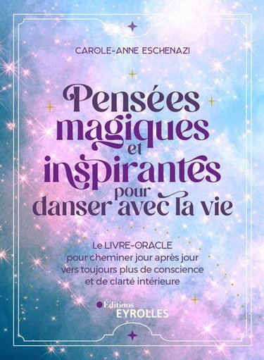 Couverture de Pensées magiques et inspirantes pour danser avec la vie : le livre-oracle pour cheminer jour après jour vers toujours plus de conscience et de clarté intérieure