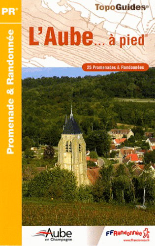 Couverture de L'Aube... à pied : 25 promenades & randonnées par Collectif