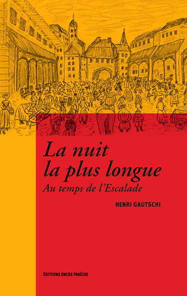 Couverture de La nuit la plus longue : au temps de l'Escalade
