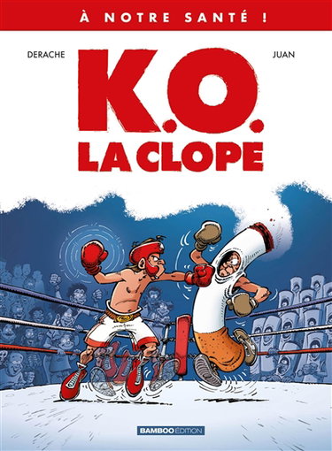 Couverture de A notre santé !. Vol. 1. KO, la clope