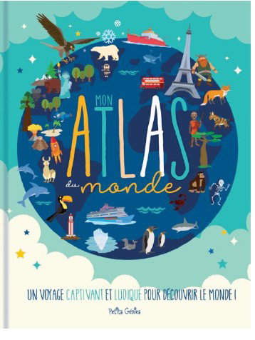 Couverture de Mon atlas du monde : Un voyage captivant et ludique pour découvrir le monde !
