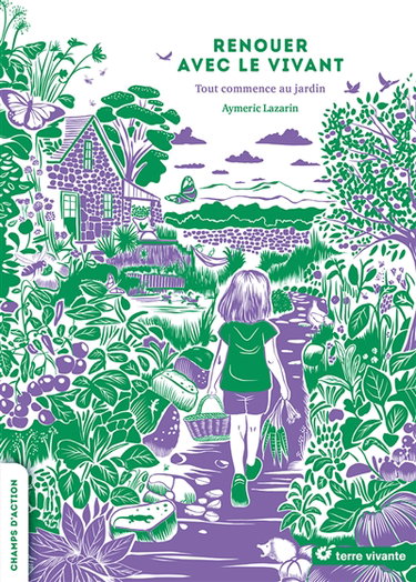 Renouer avec le vivant : pour un jardin refuge