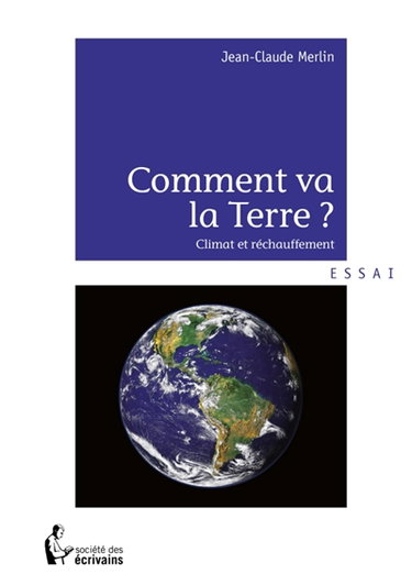 Comment va la Terre ? : Climat et réchauffement