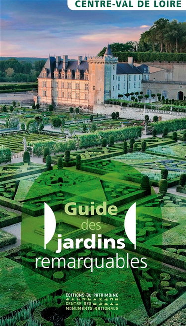 Couverture de Guide des jardins remarquables, Centre-Val de Loire