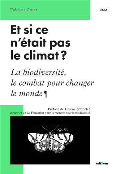 Couverture de Et si ce n'était pas le climat ? : la biodiversité, le combat pour changer le monde