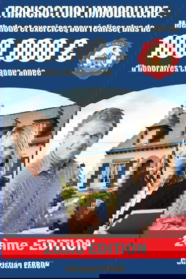 Transaction immobilière : méthode et exercices pour réaliser plus de 100.000 euros d'honoraires chaque année