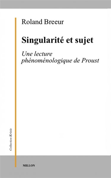 Singularité et sujet : une lecture phénoménologique de Proust