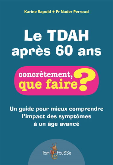 Couverture de Le TDAH après 60 ans : un guide pour mieux comprendre l'impact des symptômes à un âge avancé