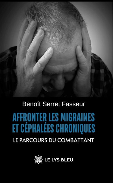 Couverture de Affronter les migraines et céphalées chroniques : Le parcours du combattant