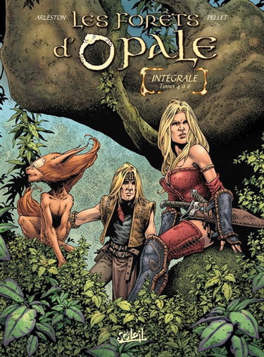 Couverture de Les forêts d'Opale : intégrale. Tomes 4 à 6