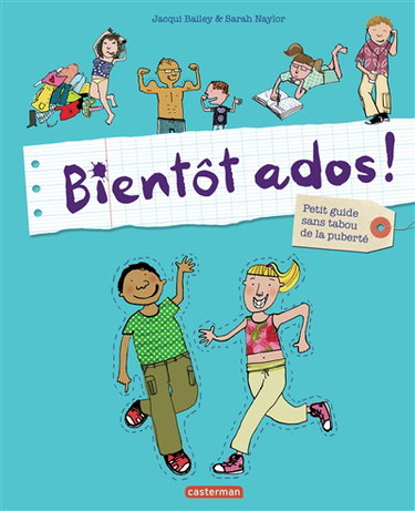 Couverture de Bientôt ados ! : petit guide sans tabou de la puberté