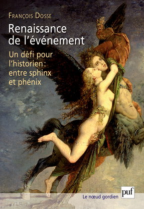 Renaissance de l'événement : un défi pour l'historien : entre sphinx et phénix