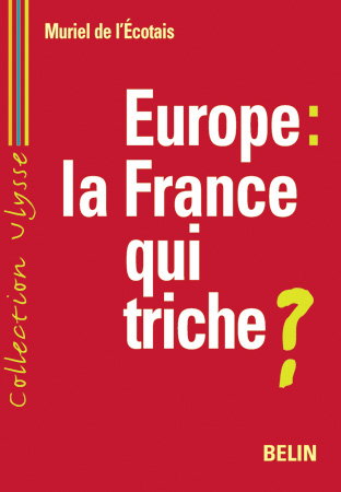 Couverture de Europe : la France qui triche ?