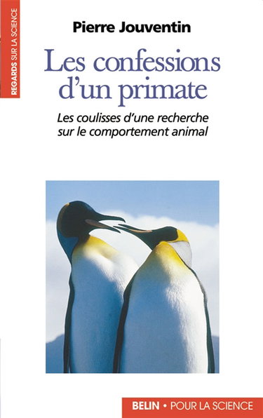 Les confessions d'un primate : les coulisses d'une recherche sur le comportement animal