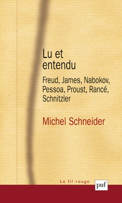 Lu et entendu : Freud, James, Nabokov, Pessoa, Proust, Rancé, Schnitzler