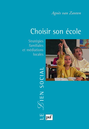 Choisir son école : stratégies familiales et médiations locales