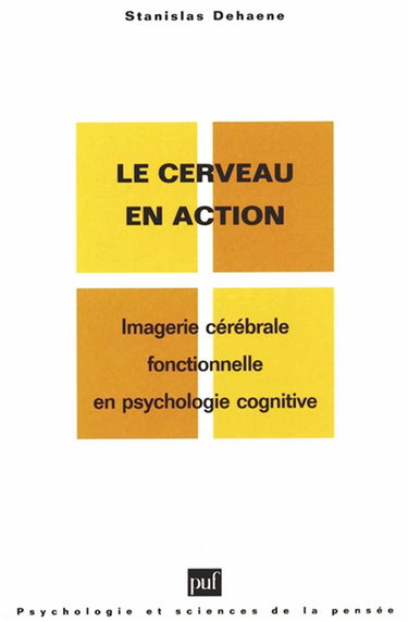 Couverture de Le cerveau en action : imagerie cérébrale fonctionnelle en psychologie cognitive