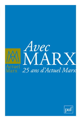 Actuel Marx, hors série. Avec Marx : 25 ans d'Actuel Marx
