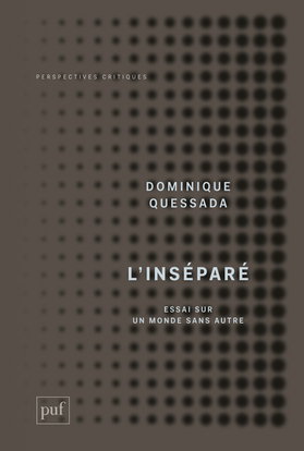 L'inséparé : essai sur un monde sans Autre