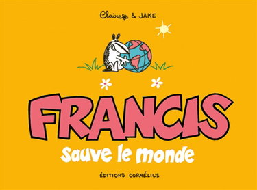 Francis sauve le monde