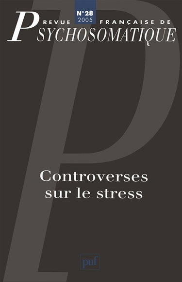 Couverture de Revue française de psychosomatique, n° 28. Controverses sur le stress par Collectif