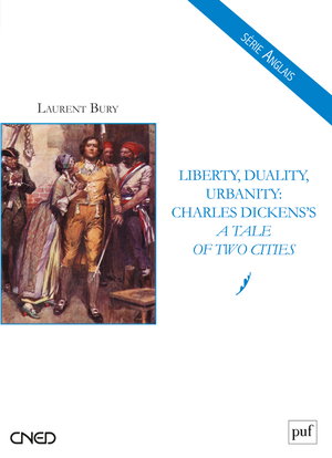 Couverture de Liberty, duality, urbanity : Charles Dickens's A tale of two cities