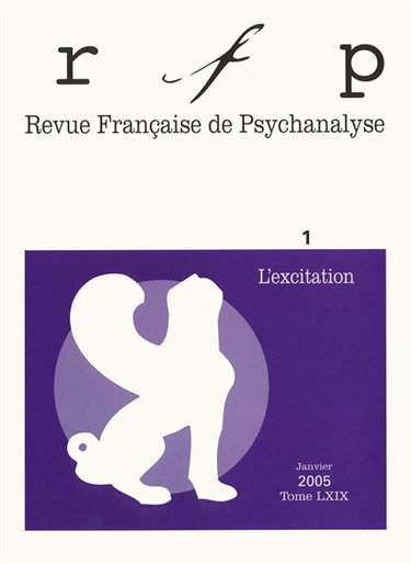 Couverture de Revue française de psychanalyse, n° 1 (2005). L'excitation