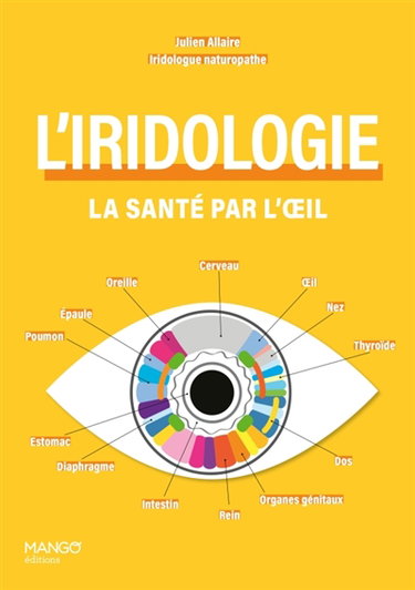 Couverture de L'iridologie : la santé par l'oeil : comprendre et utiliser l'iridologie