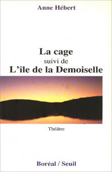 La cage : suivi de L'Ile de la Demoiselle
