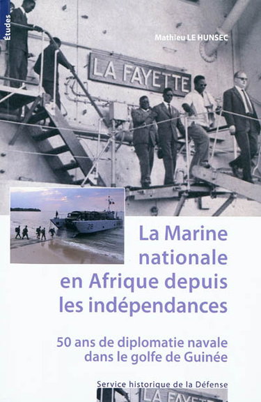 Couverture de La marine nationale en Afrique depuis les indépendances : 50 ans de diplomatie navale dans le golfe de Guinée