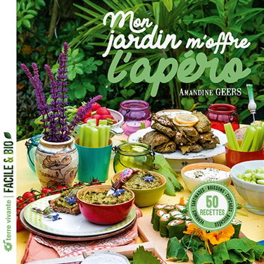Couverture de Mon jardin m'offre l'apéro : 50 recettes : verrines, tartinades, boissons, cupcakes, bouchées