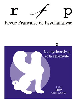 Couverture de Revue française de psychanalyse, n° 3 (2012). Psychanalyse et réflexivité par Collectif