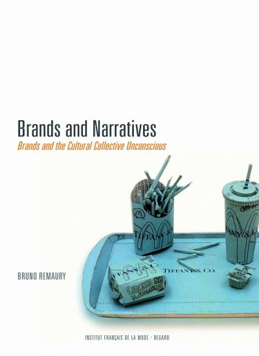 Couverture de Brands and narratives-Brands and the cultural Collective unconscious par Bruno Remaury