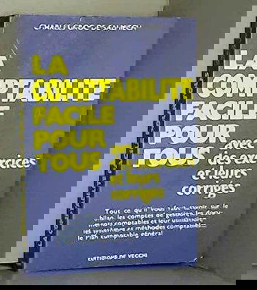 La Comptabilité facile pour tous : avec des exercices et leurs corrigés