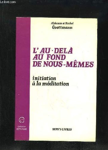 Couverture de L'Au-delà au fond de nous-mêmes : initiation à la méditation
