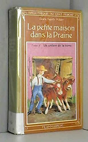 La Petite maison dans la prairie. Vol. 4. Un Enfant de la terre