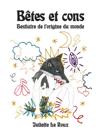 Couverture de Bêtes et cons : bestiaire de l'origine du monde