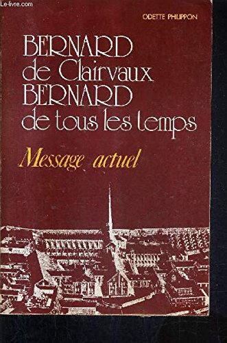 Bernard de Clairvaux Bernard de tous les temps - Message actuel