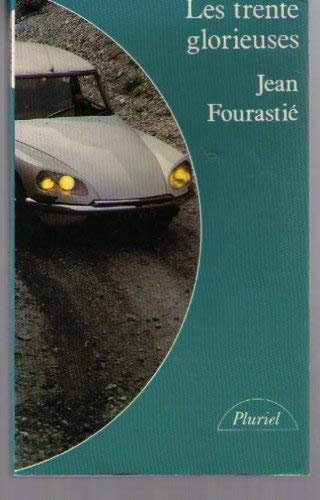 Les Trente glorieuses ou la Révolution invisible de 1946 à 1975