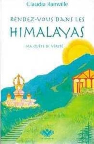 Rendez-vous dans les Himalayas, tome 1 - Ma quête de vérité