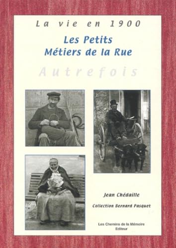 Les petits métiers de la rue: Collection Bernard Pasquet