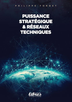 Puissance stratégique & réseaux techniques : étude d'anthropologie philosophique et stratégique
