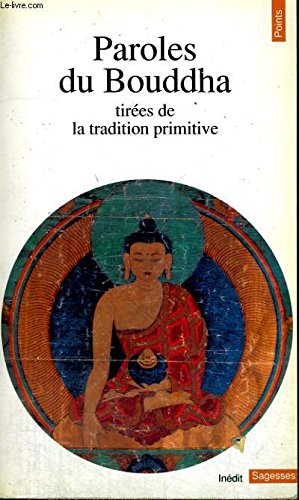 Paroles du Bouddha : tirées de la tradition primitive