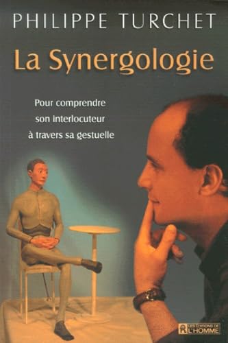 La Synergologie : Pour comprendre son interlocuteur à travers sa gestuelle