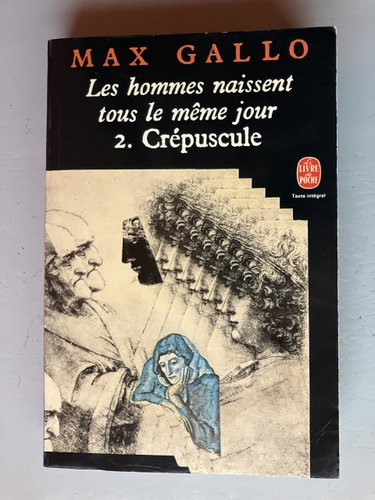 Couverture de Les Hommes Naissent tous le même jour, 2 Crepuscule par Max Gallo