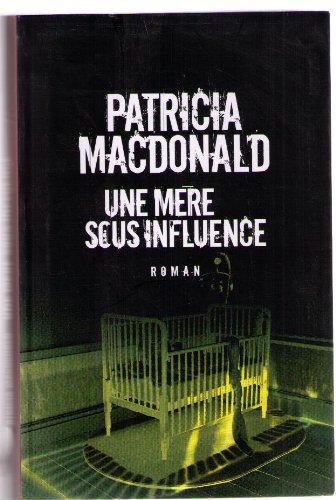 Couverture de Une mère sous influence.