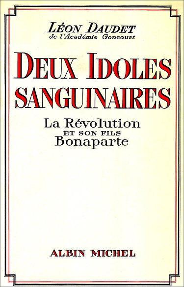 Deux idoles sanguinaires : la Révolution et son fils Bonaparte