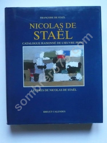 Nicolas de Staël : Catalogue raisonné de l'oeuvre peint - Lettres