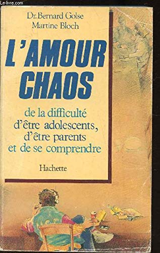 Couverture de L'Amour chaos : De la difficulté d'être adolescents, d'être parents et de se comprendre